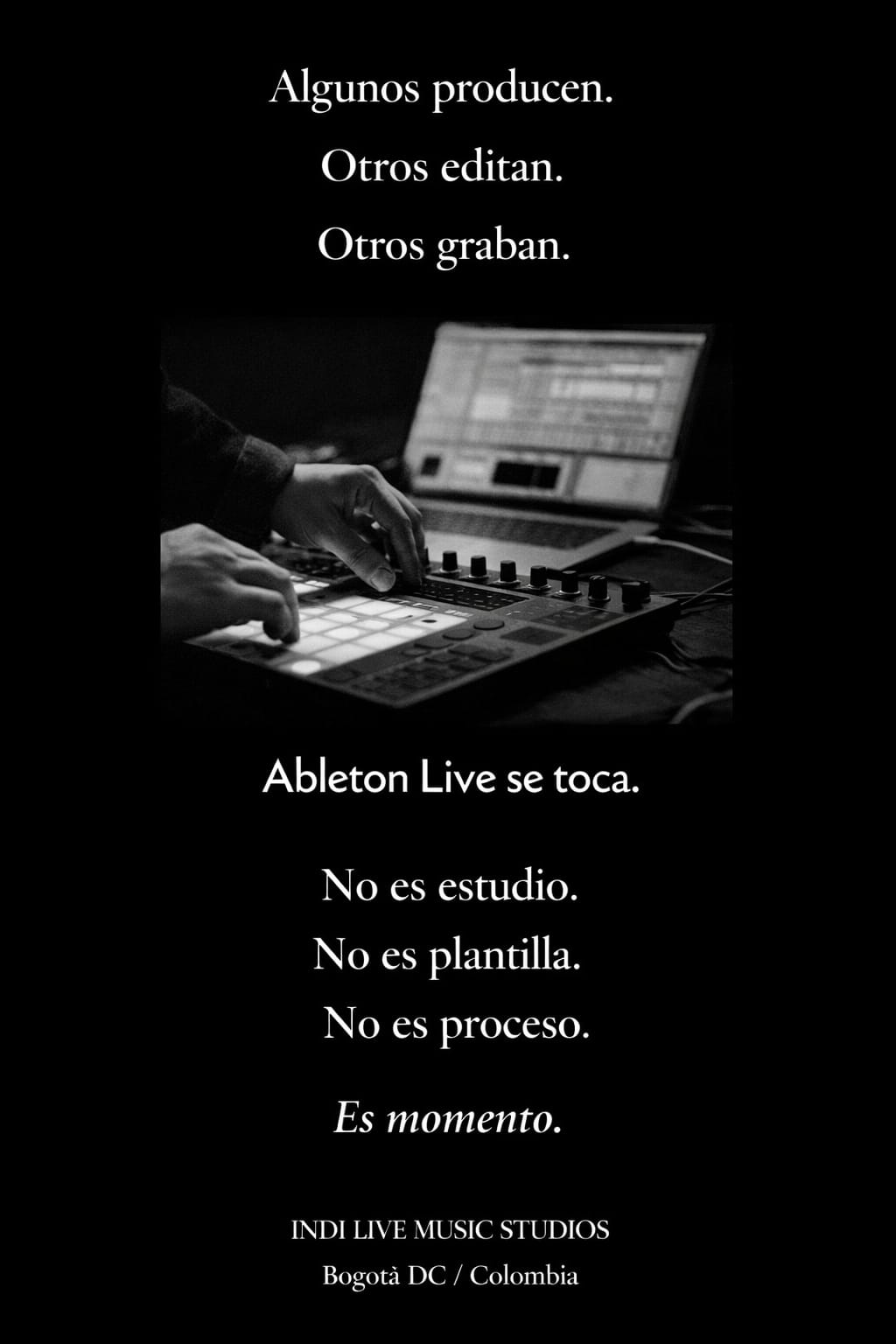 Ableton Live se toca, no es estudio, es momento